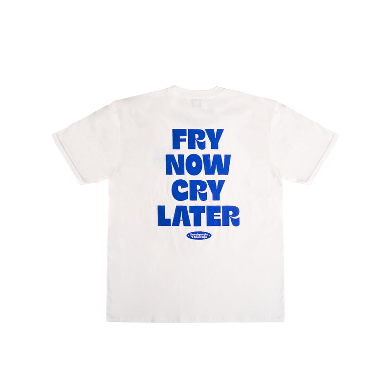 Fry Now Cry Later Tee